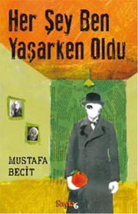 Her Şey Ben Yaşarken Oldu Mustafa Becit Sayfa 6