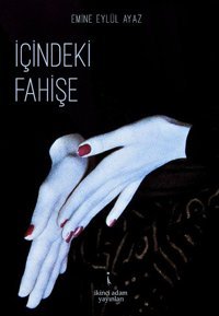 İçindeki Fahişe Emine Eylül Ayaz İkinci Adam Yayınları