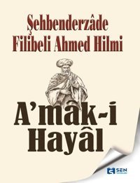 A'mak-i Hayal Şehbenderzade Filibeli Ahmed Hilmi Sen Yayınları