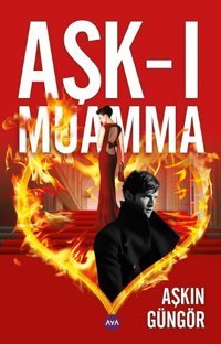 Aşk-ı Muamma Aşkın Güngör AYA