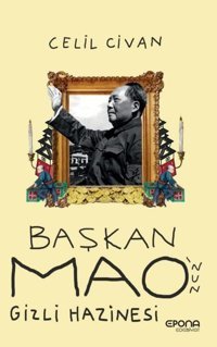 Başkan Mao'nun Gizli Hazinesi Celil Civan Epona