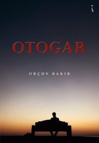 Otogar Orçun Bakır İkinci Adam Yayınları