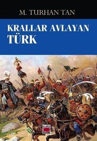 Krallar Avlayan Türk M. Turhan Tan Elips Kitapları