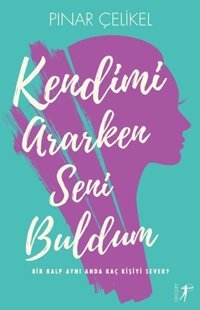 Kendimi Ararken Seni Buldum Pınar Çeliker Artemis Yayınları