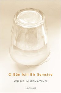 O Gün İçin Bir Şemsiye Wilhelm Genazino Jaguar Kitap