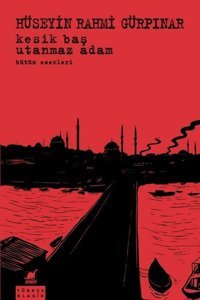 Kesik Baş-Utanmaz Adam Bütün Eserleri Hüseyin Rahmi Gürpınar Ayrıntı Yayınları