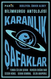 Karanlık Şafaklar - Bilimkurgu Antolojisi Kolektif Paris