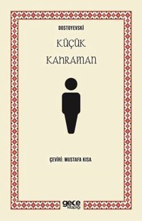 Küçük Kahraman Fyodor Mihayloviç Dostoyevski Gece Kitaplığı