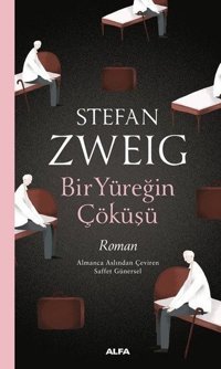 Bir Yüreğin Çöküşü Stefan Zweig Alfa Yayıncılık