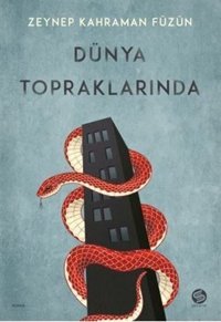 Dünya Topraklarında Zeynep Kahraman Füzün Sahi Kitap