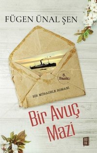 Bir Avuç Mazi - Bir Mübadele Romanı Fügen Ünal Şen Mona