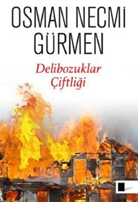 Delibozuklar Çiftliği Osman Necmi Gürmen Gölgeler Kitap