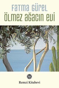 Ölmez Ağacın Evi Fatma Gürel Remzi Kitabevi