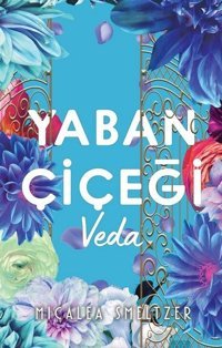 Yaban Çiçegi Veda Micalea Smeltzer Ren Kitap