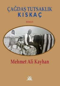 Çağdaş Tutsaklık - Kıskaç Mehmet Ali Kayhan Artshop Yayıncılık