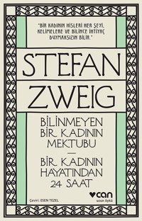 Bilinmeyen Bir Kadının Mektubu-Bir Kadının Hayatından 24 Saat Stefan Zweig Can Yayınları