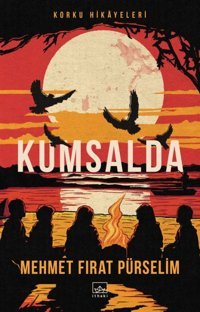Kumsalda - Korku Hikayeleri Mehmet Fırat Pürselim İthaki Yayınları