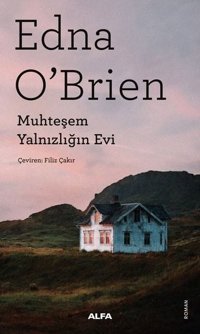 Muhteşem Yalnızlığın Evi Edna O'Brien Alfa Yayıncılık