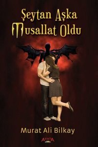 Şeytan Aşka Musallat Oldu Murat Ali Bilkay Ayata