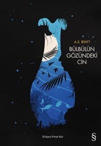 Bülbülün Gözündeki Cin A. S. Byatt Everest Yayınları