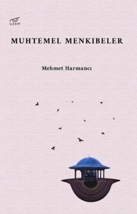 Muhtemel Menkıbeler Mehmet Harmancı Uzam Yayınları