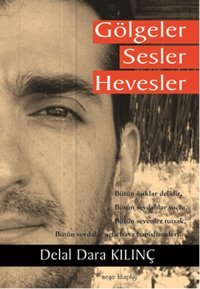 Gölgeler Sesler Hevesler Delal Dara Kılınç Meşe Kitaplığı