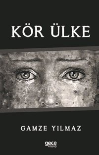 Kör Ülke Gamze Yılmaz Gece Kitaplığı