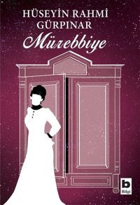 Mürebbiye Hüseyin Rahmi Gürpınar Bilgi Yayınevi