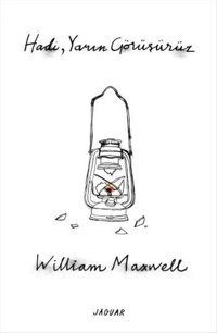 Hadi Yarın Görüşürüz William Maxwell Jaguar Kitap