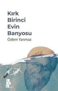 Kırk Birinci Evin Banyosu Özlem Yanmaz Edebiyatist