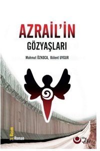 Azrail'in Gözyaşları Bülent Uygur Ayyıldız Kitap