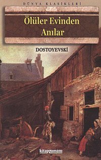 Ölüler Evinden Anılar Fyodor Mihayloviç Dostoyevski Anonim Yayınları