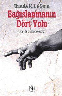 Bağışlanmanın Dört Yolu Ursula K. Le Guin Metis Yayınları