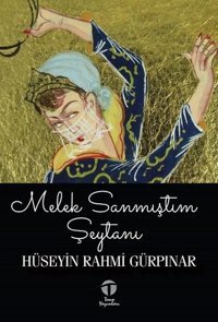 Melek Sanmıştım Şeytanı Hüseyin Rahmi Gürpınar Tema Yayınları