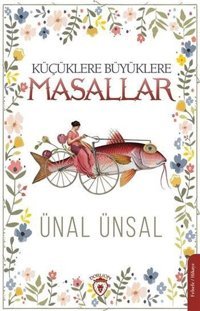 Küçüklere Büyüklere Masallar Ünal Ünsal Dorlion Yayınevi