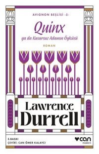 Quinx ya da Kusursuz Adamın Öyküsü - Avignon Beşlisi 5 Lawrence Durrell Can Yayınları