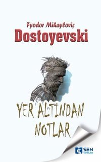 Yeraltından Notlar Fyodor Mihayloviç Dostoyevski Sen Yayınları