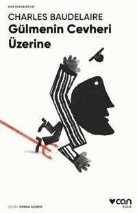 Gülmenin Cevheri Üzerine - Kısa Klasikler 87 Charles Baudelaire Can Yayınları