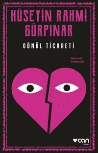 Gönül Ticareti - Günümüz Türkçesiyle Hüseyin Rahmi Gürpınar Can Yayınları