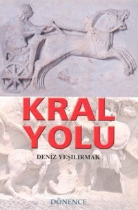 Kral Yolu Deniz Yeşilırmak Dönence Basım ve Yayın Hizmetleri
