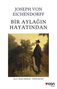 Bir Aylağın Hayatından Joseph von Eichendorff Can Yayınları