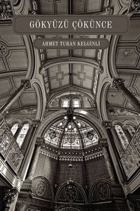 Gökyüzü Çökünce Ahmet Turan Kelginli Ritim Sanat Yayınları