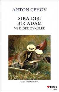 Sıra Dışı Bir Adam ve Diğer Öyküler Anton Pavloviç Çehov Can Yayınları
