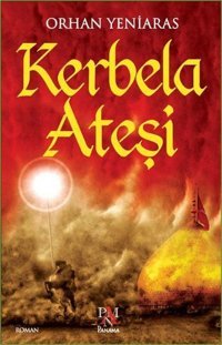 Kerbela Ateşi Orhan Yeniaras Panama Yayıncılık