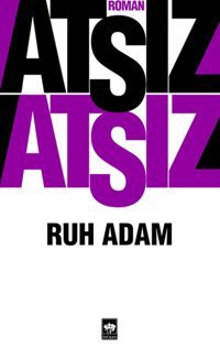 Ruh Adam Hüseyin Nihal Atsız Ötüken Neşriyat