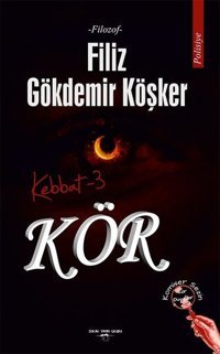 Kebbat 3 - Kör Filiz Gökdemir Köşker Sokak Kitapları Yayınları