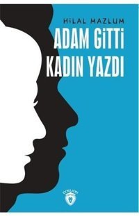 Adam Gitti Kadın Yazdı Hilal Mazlum Dorlion Yayınevi