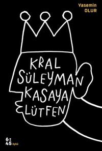 Kral Süleyman Kasaya Lütfen Yasemin Olur Altıkırkbeş Basın Yayın