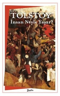 İnsan Neyle Yaşar? Lev Nikolayeviç Tolstoy Zeplin Kitap