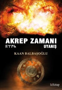 Akrep Zamanı Uyanış Kaan Balbaşoğlu Lal